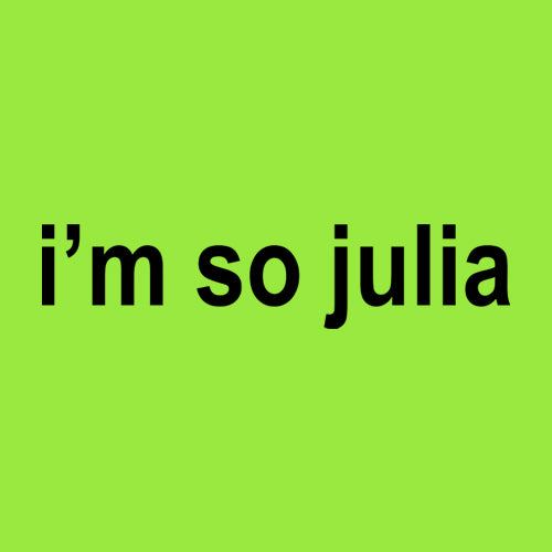 I'm So Julia Brat Green Mens T-shirt 