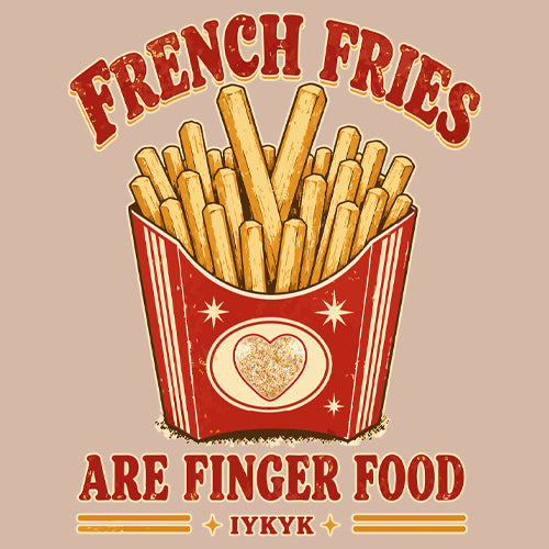 French Fries Are Finger Food IYKYK Mens T-shirt