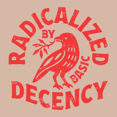 Radicalized by Basic Decency Dove Protest Statement Mens T-shirt