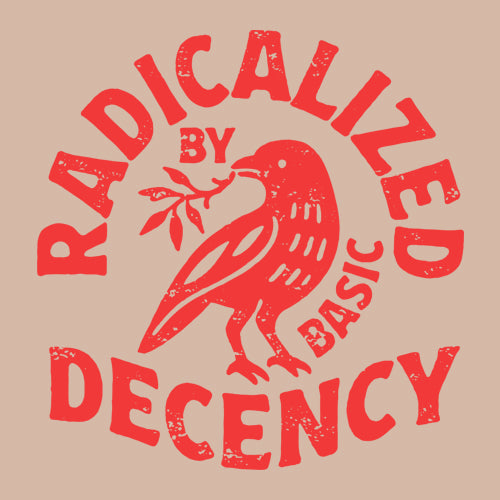 Radicalized by Basic Decency Dove Protest Statement Mens T-shirt