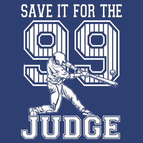 Save It For The Judge 99  Mens T-shirt 