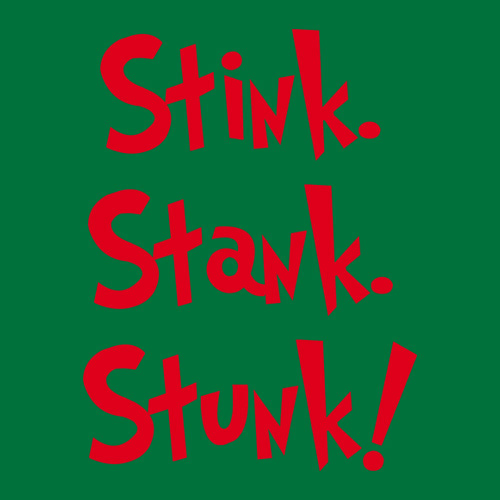 Stink Stank Stunk Gr-nch  Mens T-shirt