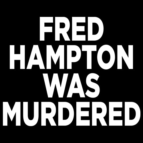 Fred Hampton Was Murdered Mens T-shirt 