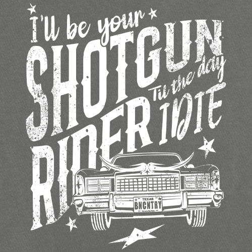 I'll Be Your Shotgun Rider, Till The Day I Die Mens T-shirt 