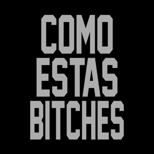 Como Estas B-tches Mens T-shirt