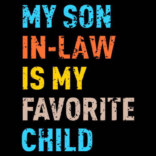 My Son In-Law Is My Favorite Child Meme  Mens T-shirt