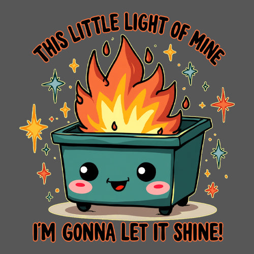 This Little Light of Mine Dumpster Fire Smile Face  Mens T-shirt