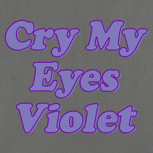 Cry My Eyes Violet Drama Queen Mens T-shirt