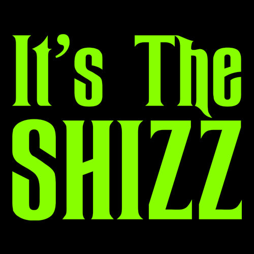 It's The Shizz Magical  Mens T-shirt