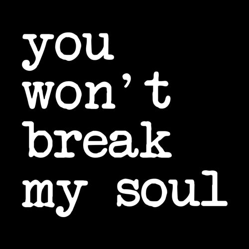 You Won't Break My Soul  Mens T-shirt 