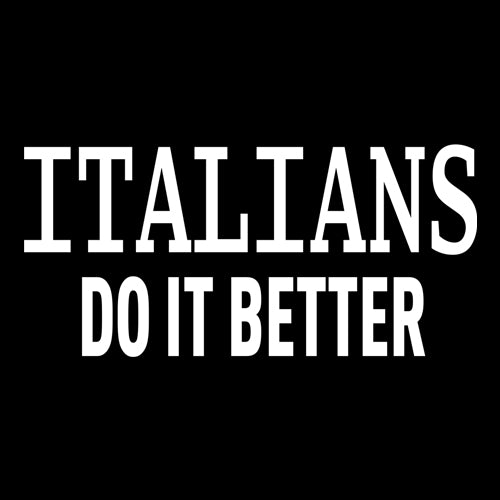 Italians Do It Better 80's Retro Celebration Mens T-shirt 