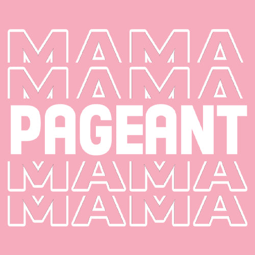 Pageant Mama Mom Mother Mens T-shirt 