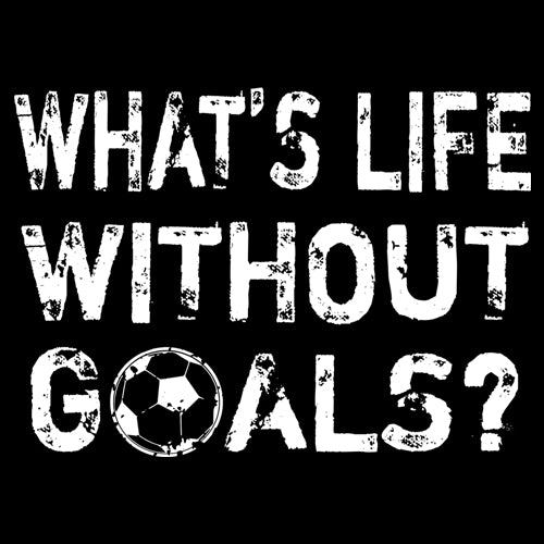 What's Life Without Goals Soccer Futbol Mens T-shirt 