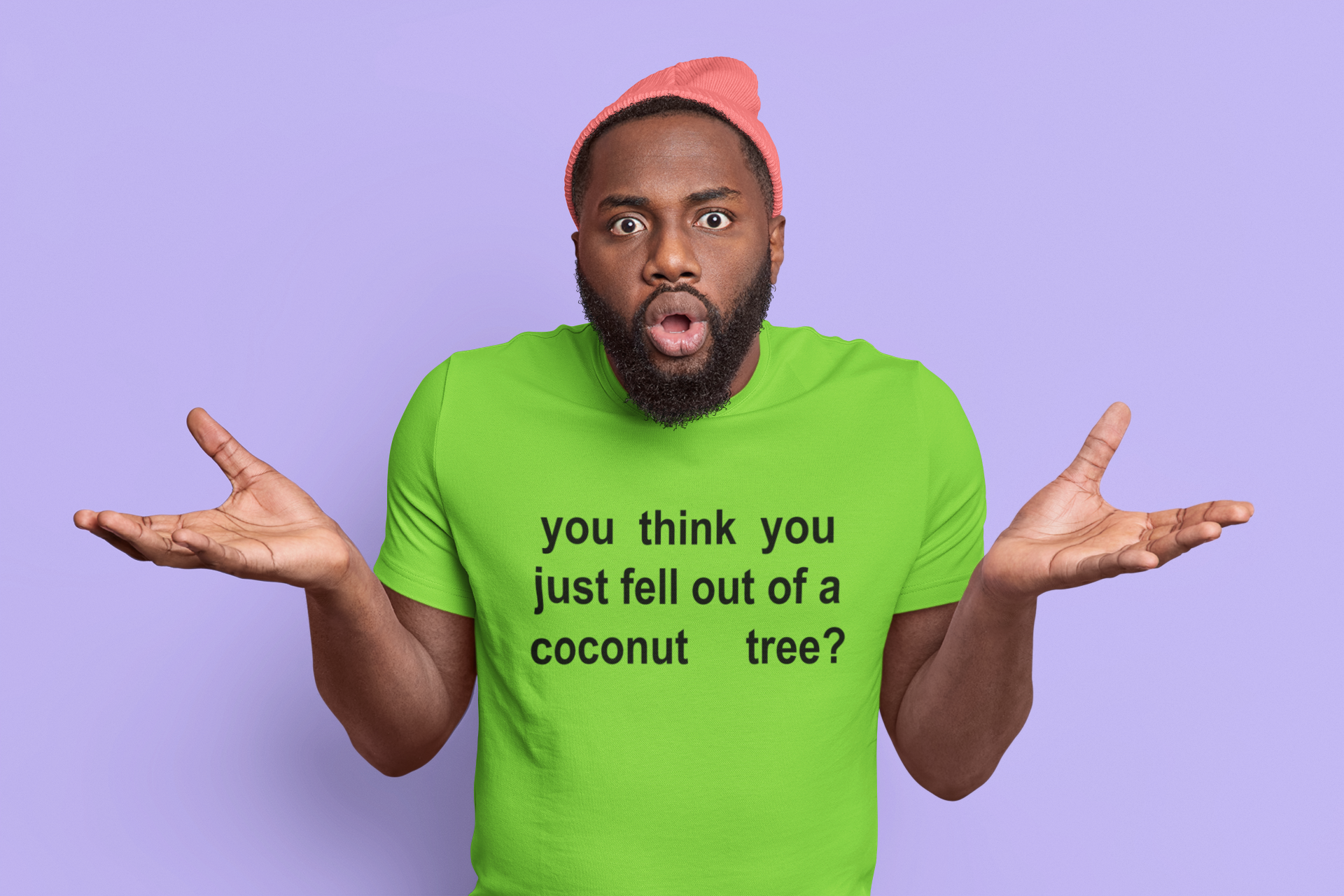 You Think You Just Fell Out Of A Coconut Tree Mens T-shirt Lime Green