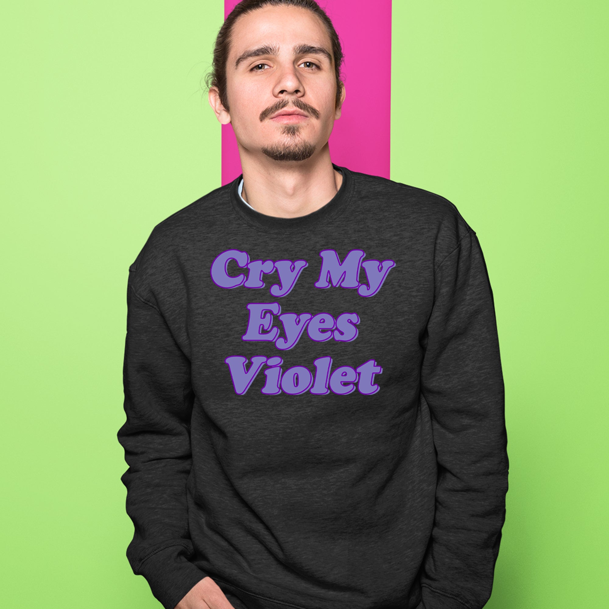 Cry My Eyes Violet Drama Queen Adult Crewneck Sweatshirt 