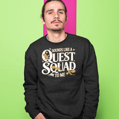 Sounds Like A Quest Squad To Me Empyrean Adult Crewneck Sweatshirt 