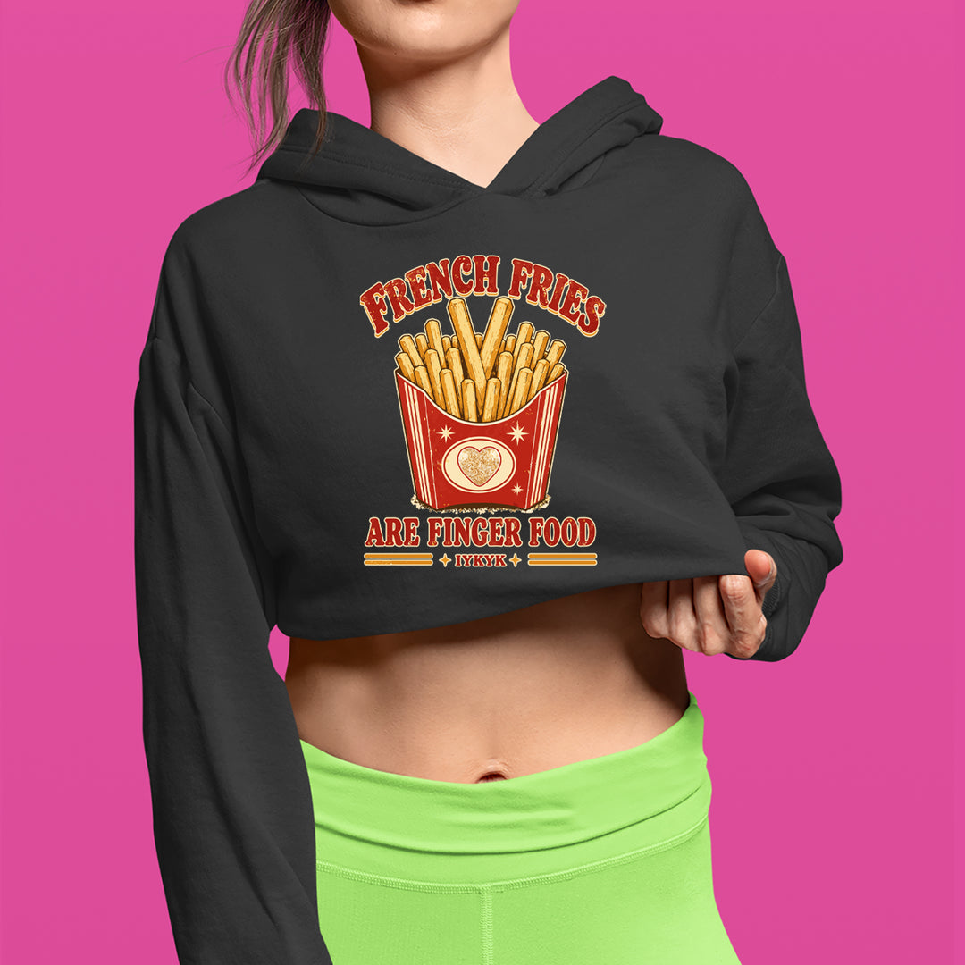 French Fries Are Finger Food IYKYK Cropped Hoodie Sweatshirt 