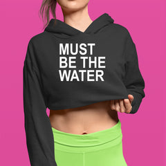 Must Be The Water Funny Racing Meme Cropped Hoodie Sweatshirt 