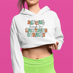 Dancing Through The Lightning Strikes Cropped Hoodie Sweatshirt