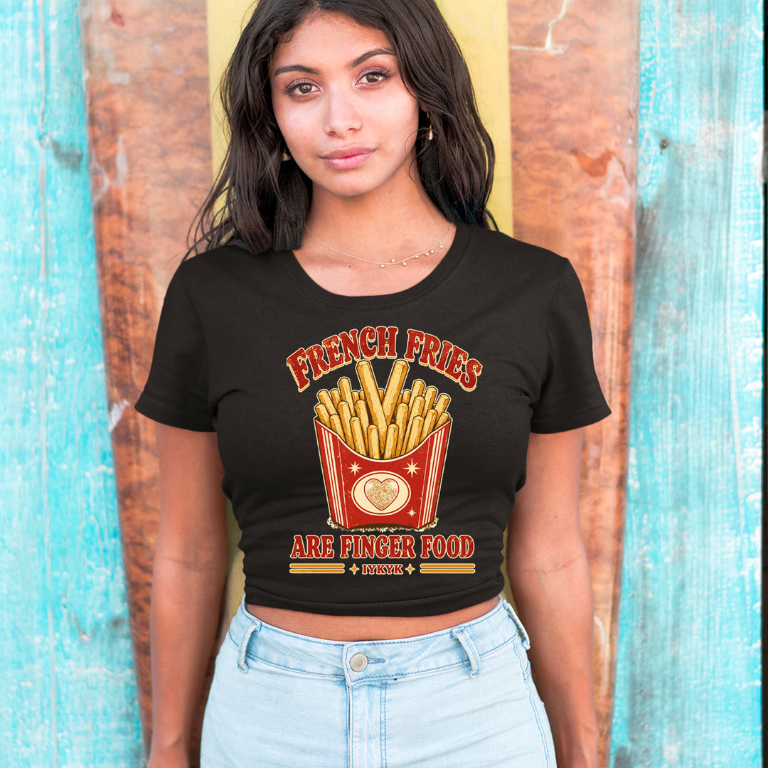 French Fries Are Finger Food IYKYK Cropped T-Shirt 
