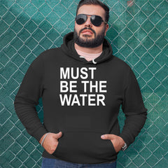 Must Be The Water Funny Racing Meme Adult Hoodie Sweatshirt 