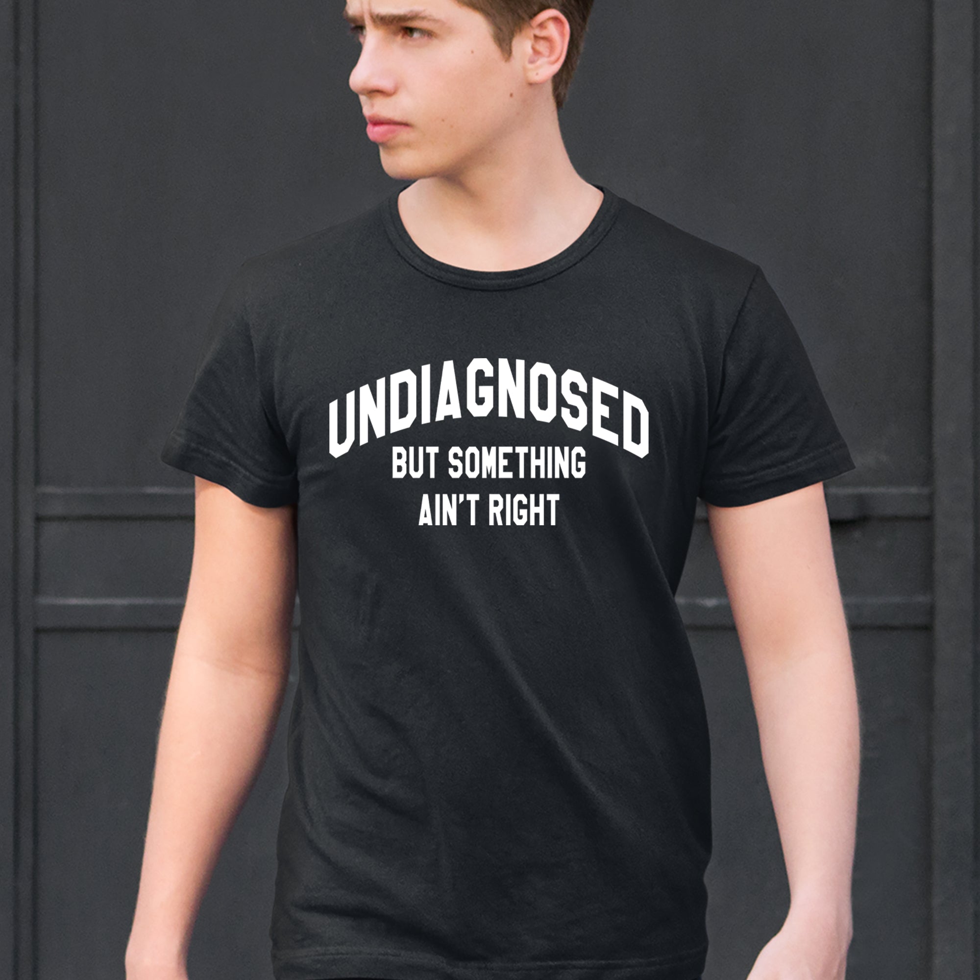 Undiagnosed But Something Ain't Right Mens T-shirt 