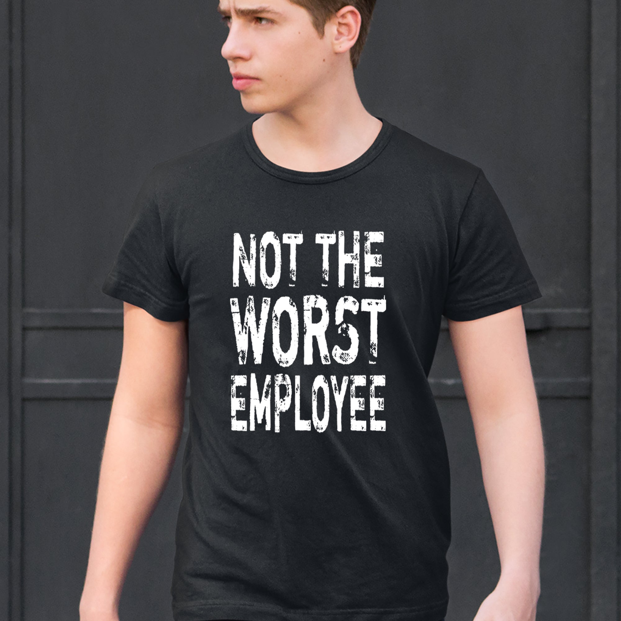Not The Worst Employee Funny Mens T-shirt 