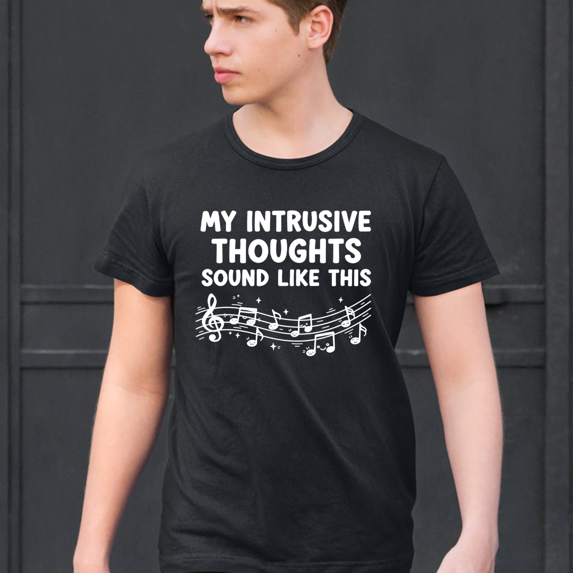 My Intrusive Thoughts Sound Like Music Mens T-shirt 