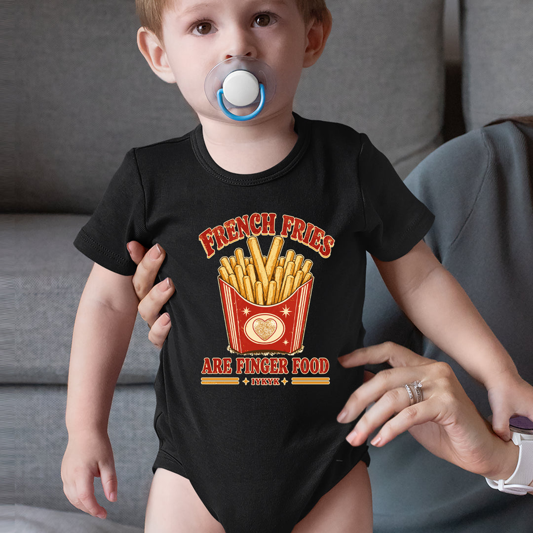 French Fries Are Finger Food IYKYK Infant One-Piece Romper Bodysuit Or Toddler T-shirt 