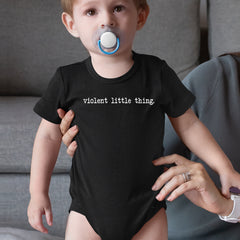Typeface Violent Little Thing Infant One-Piece Romper Bodysuit Or Toddler T-shirt 