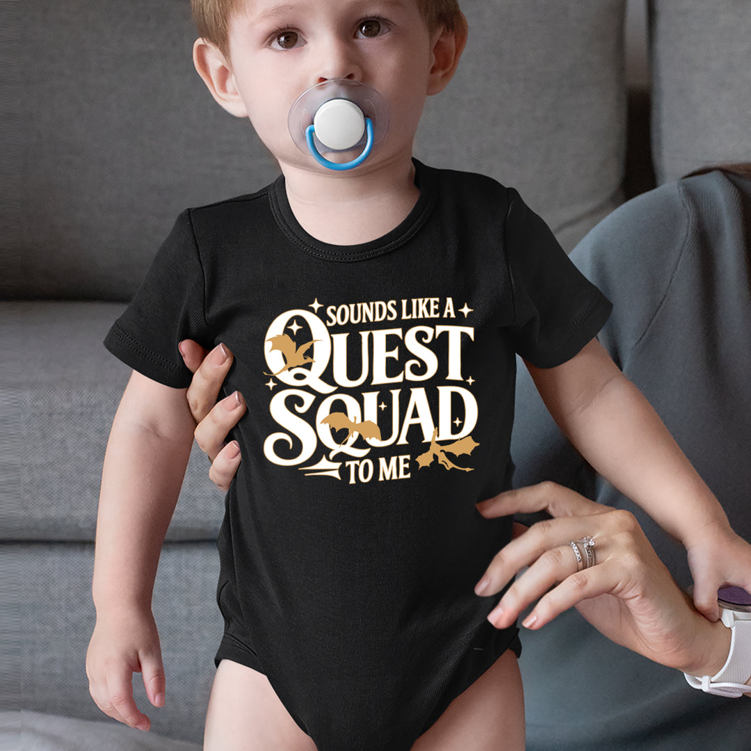 Sounds Like A Quest Squad To Me Empyrean Infant One-Piece Romper Bodysuit Or Toddler T-shirt 