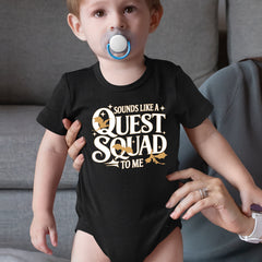 Sounds Like A Quest Squad To Me Empyrean Infant One-Piece Romper Bodysuit Or Toddler T-shirt 