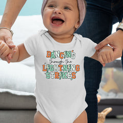 Dancing Through The Lightning Strikes Infant One-Piece Romper Bodysuit or Toddler T-shirt