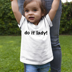 Do It Lady Viral Meme Infant One-Piece Romper Bodysuit or Toddler T-shirt