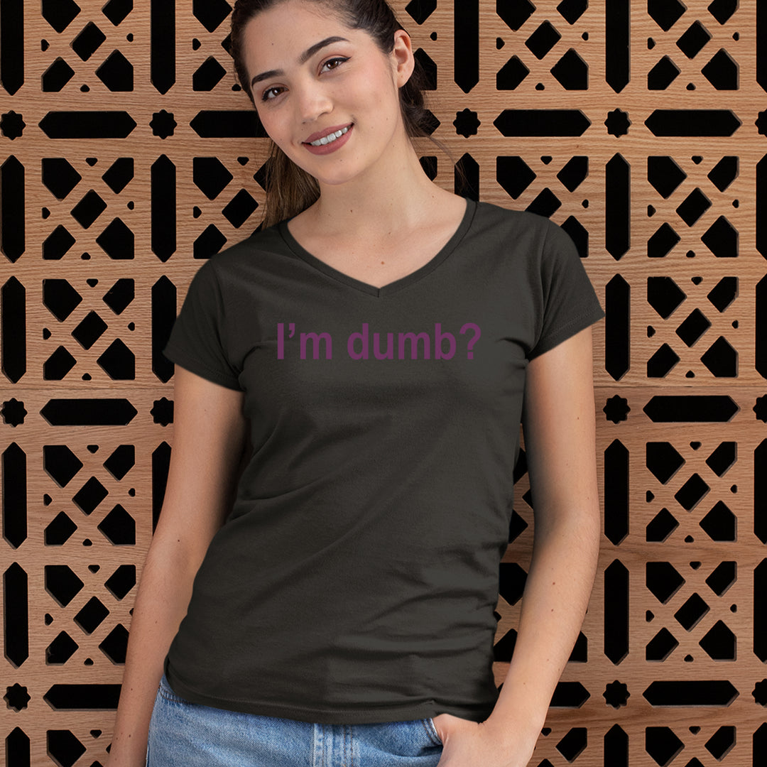 I'm Dumb Faithful Ladies V-Neck T-shirt 