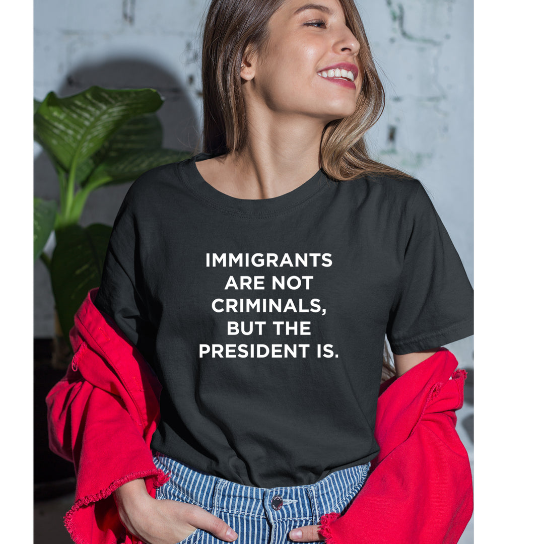 Immigrants Are Not Criminals Womens T-shirt 
