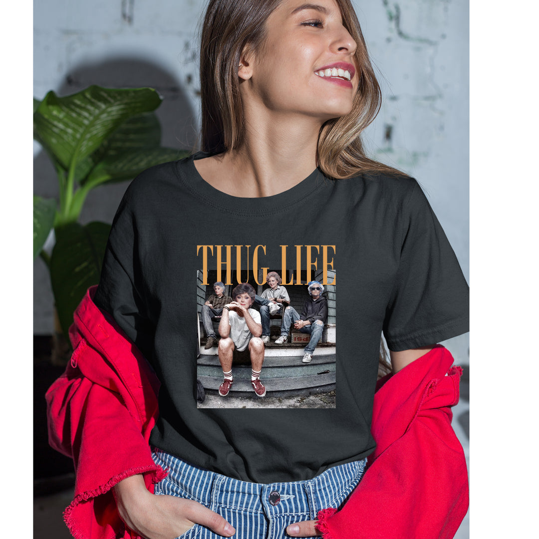 Golden Girls Thug Life Street Womens T-shirt 
