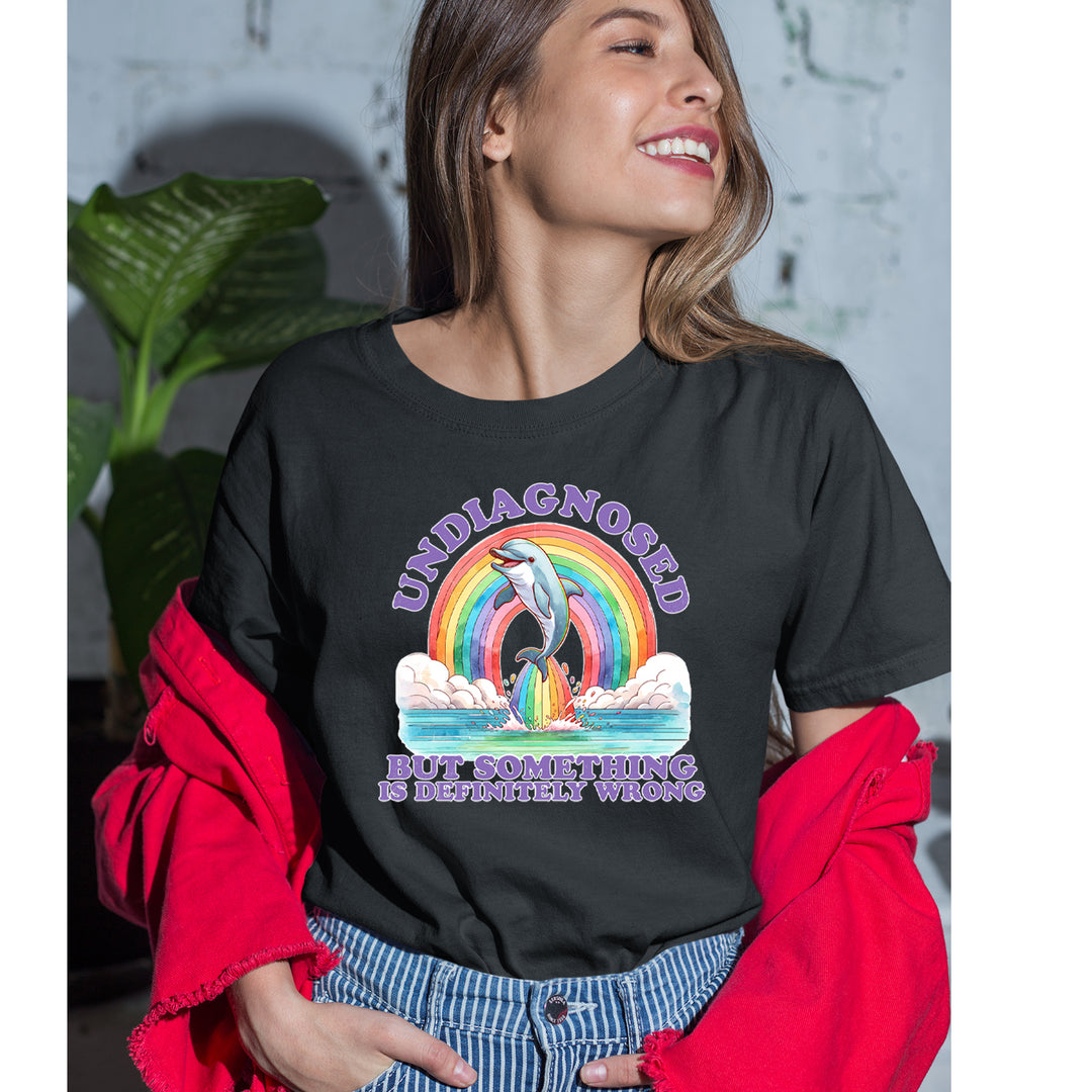 Undiagnosed But Something Is Definitely Wrong Womens T-shirt 