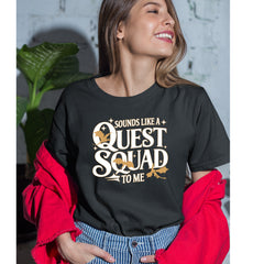 Sounds Like A Quest Squad To Me Empyrean Womens T-shirt 