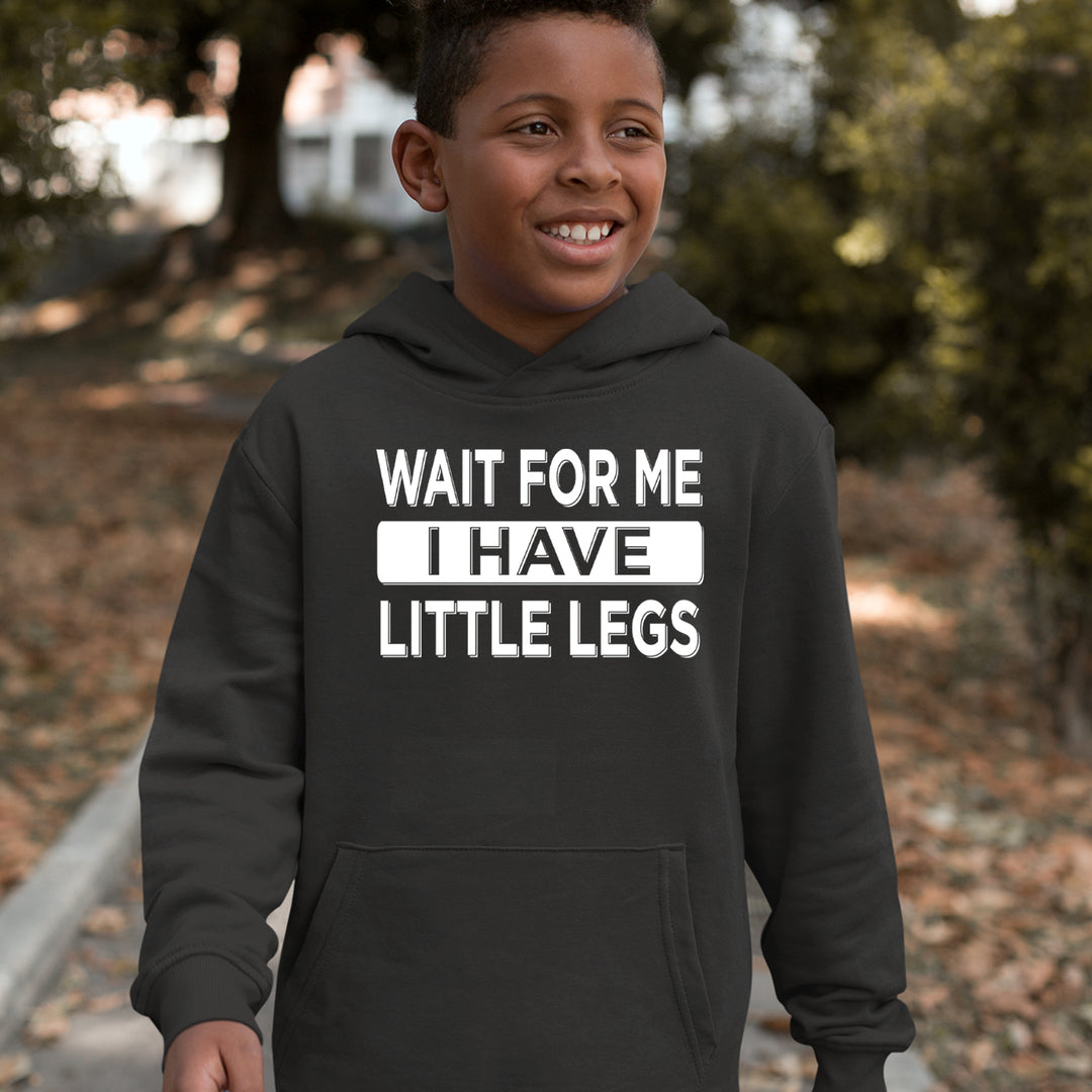 Wait For Me I Have Little Legs Funny Youth-Sized Hoodie 