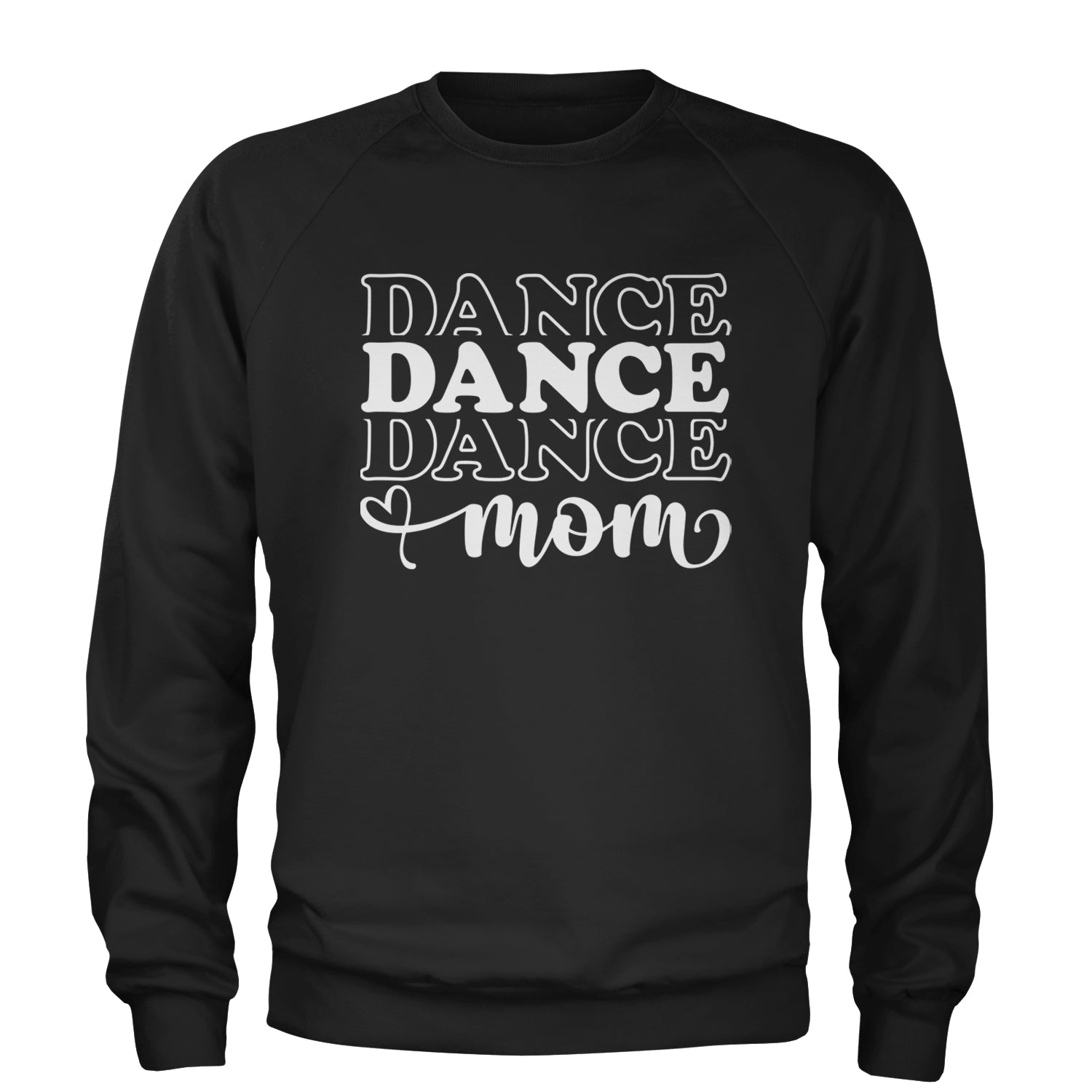 Dance Mom Adult Crewneck Sweatshirt Black