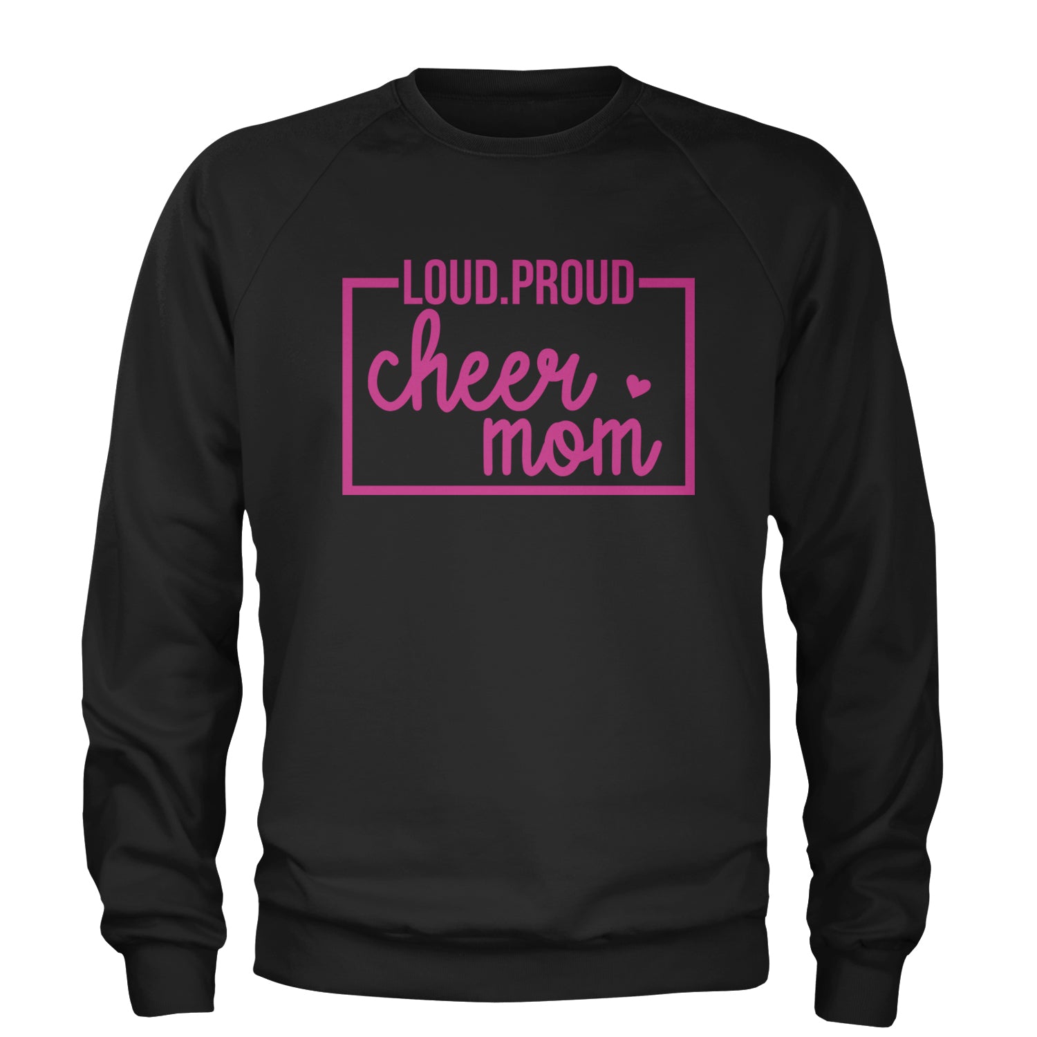 Loud Proud Cheerleader Mom Adult Crewneck Sweatshirt Black