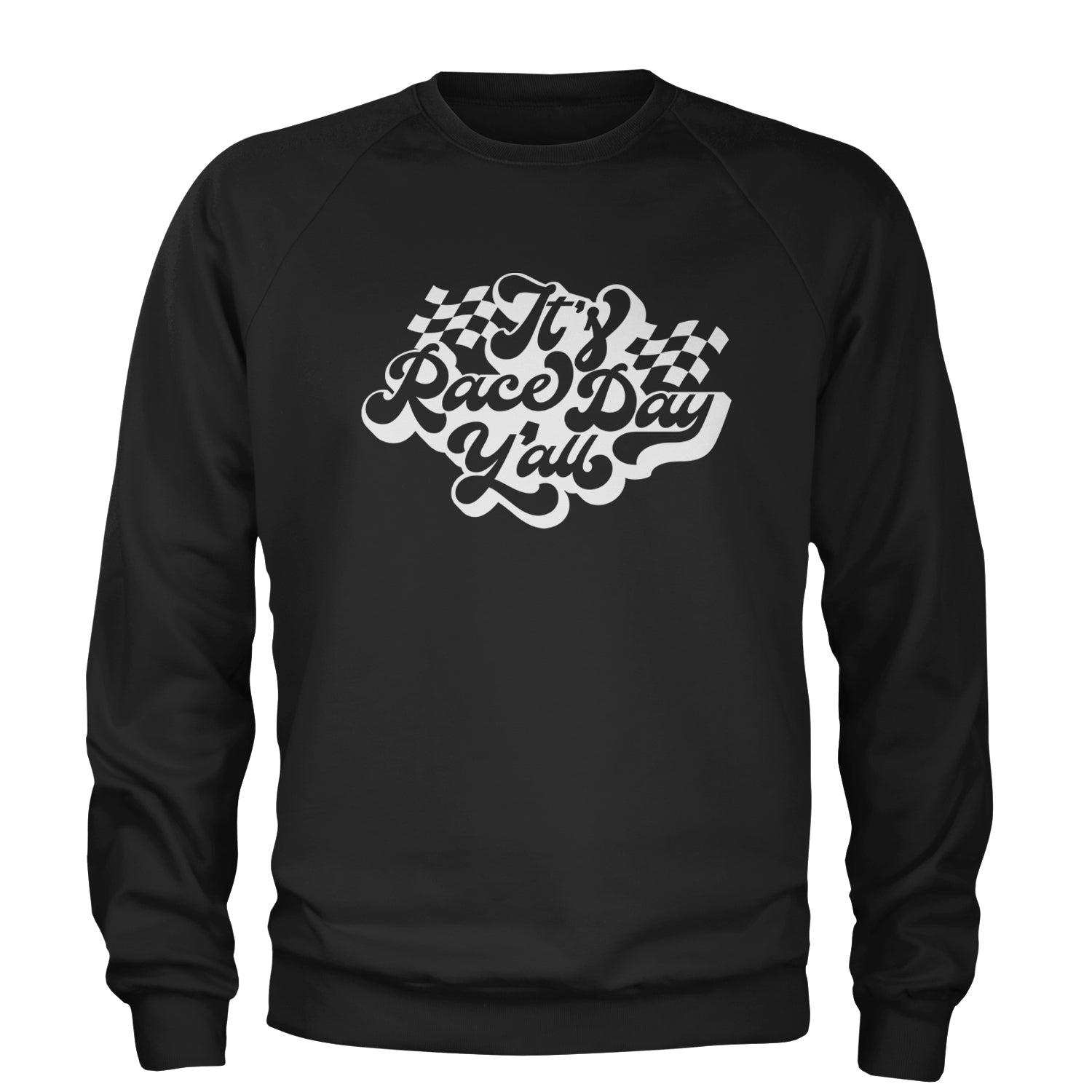 It's Race Day, Y'all Adult Crewneck Sweatshirt Black