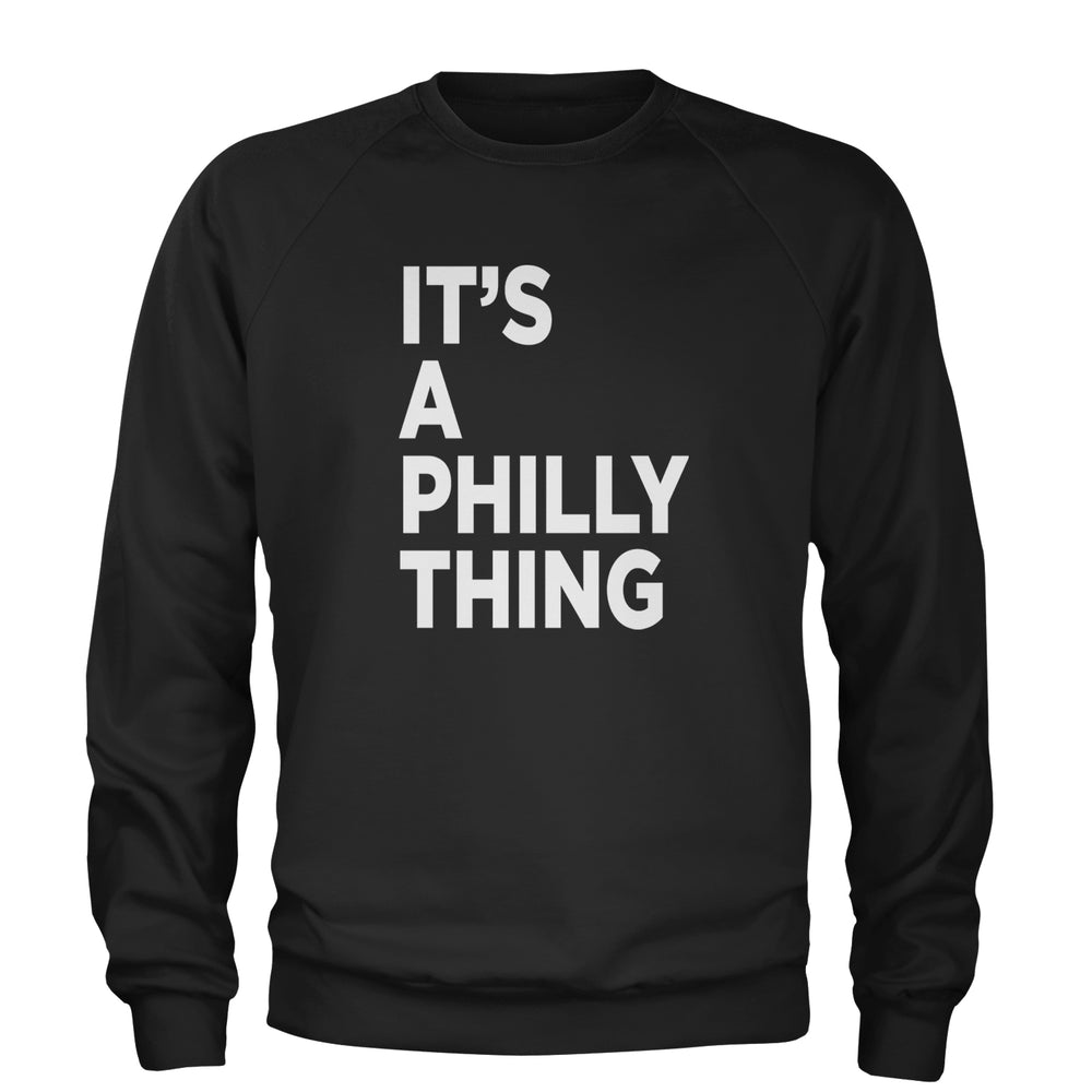 PHILLY It's A Philly Thing Adult Crewneck Sweatshirt Black