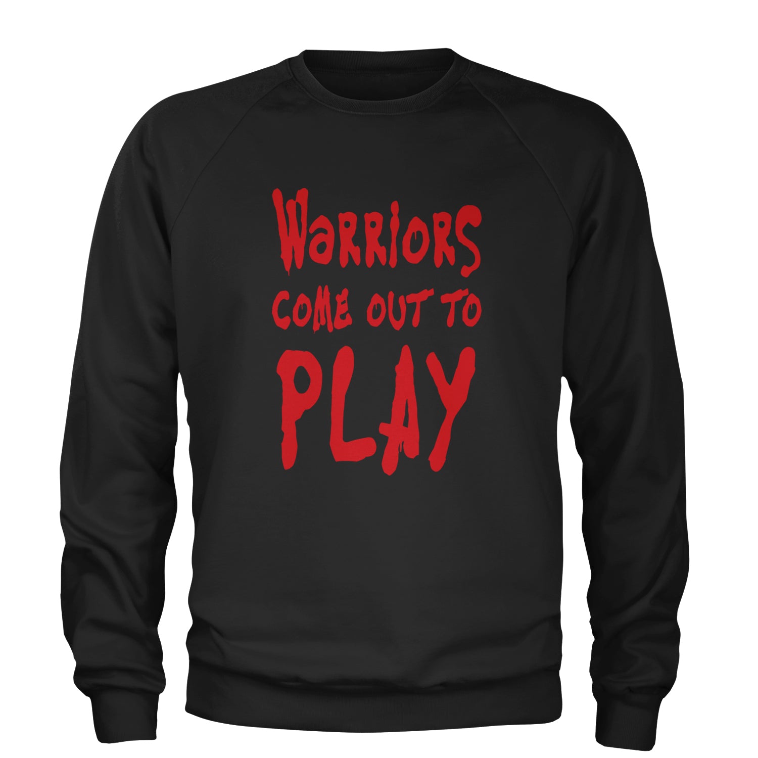 Warriors Come Out To Play  Adult Crewneck Sweatshirt Black