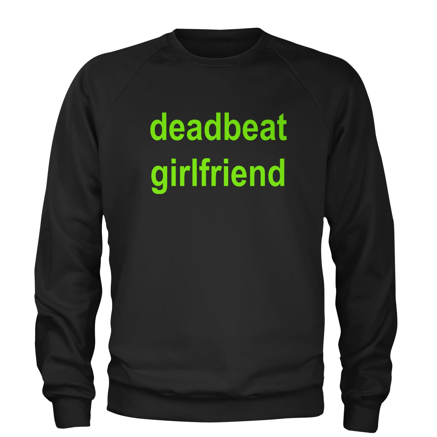 Deadbeat Girlfriend Y2K Slogan Adult Crewneck Sweatshirt Black