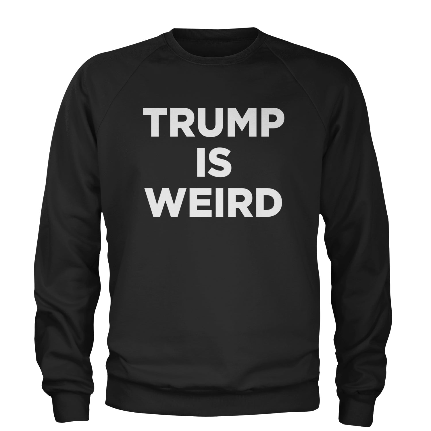 Trump Is Weird Vote Blue Adult Crewneck Sweatshirt Black