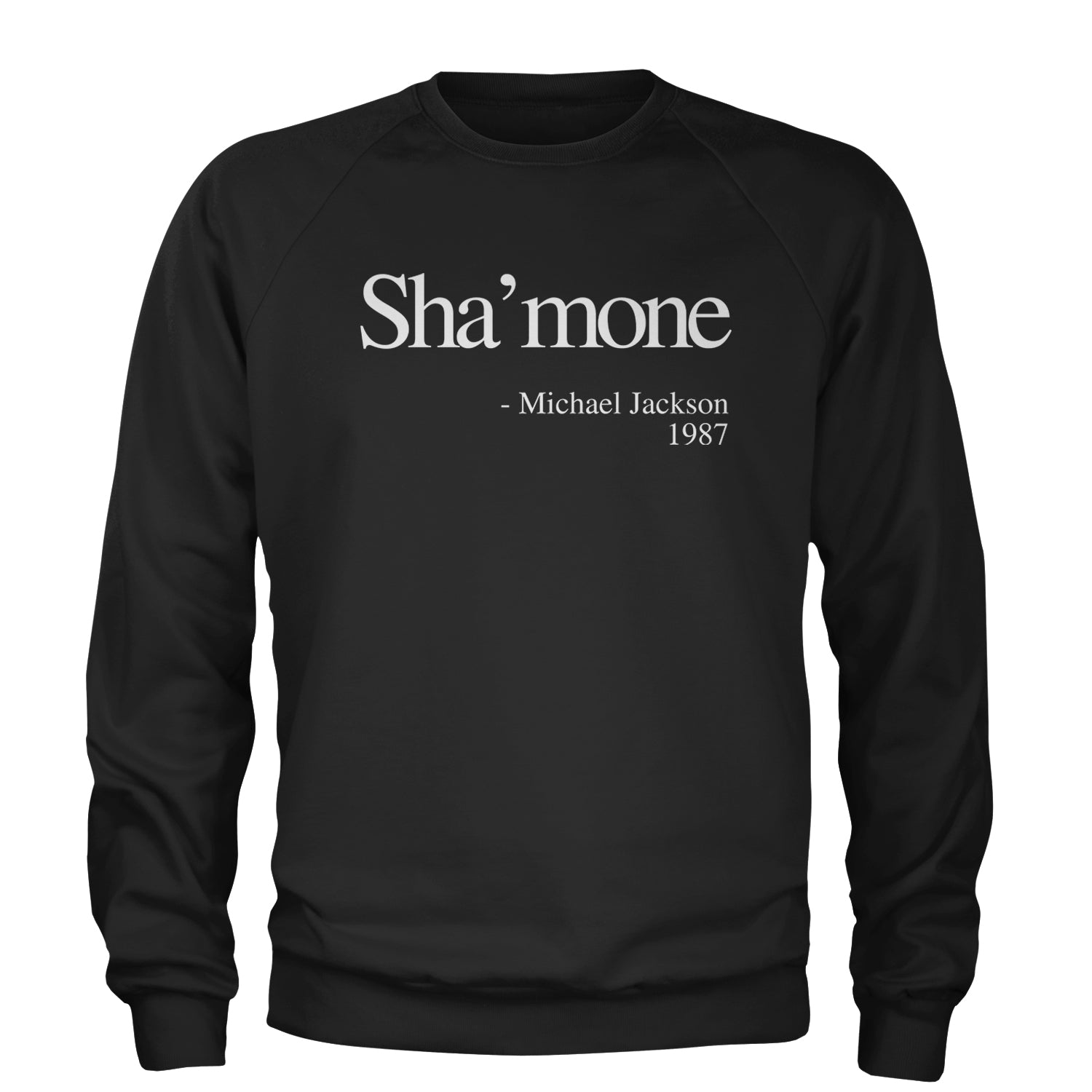 Sha'mone Quote King Of Pop Adult Crewneck Sweatshirt Black