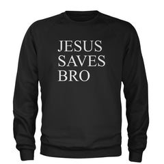 Jesus Saves Bro  Adult Crewneck Sweatshirt Black