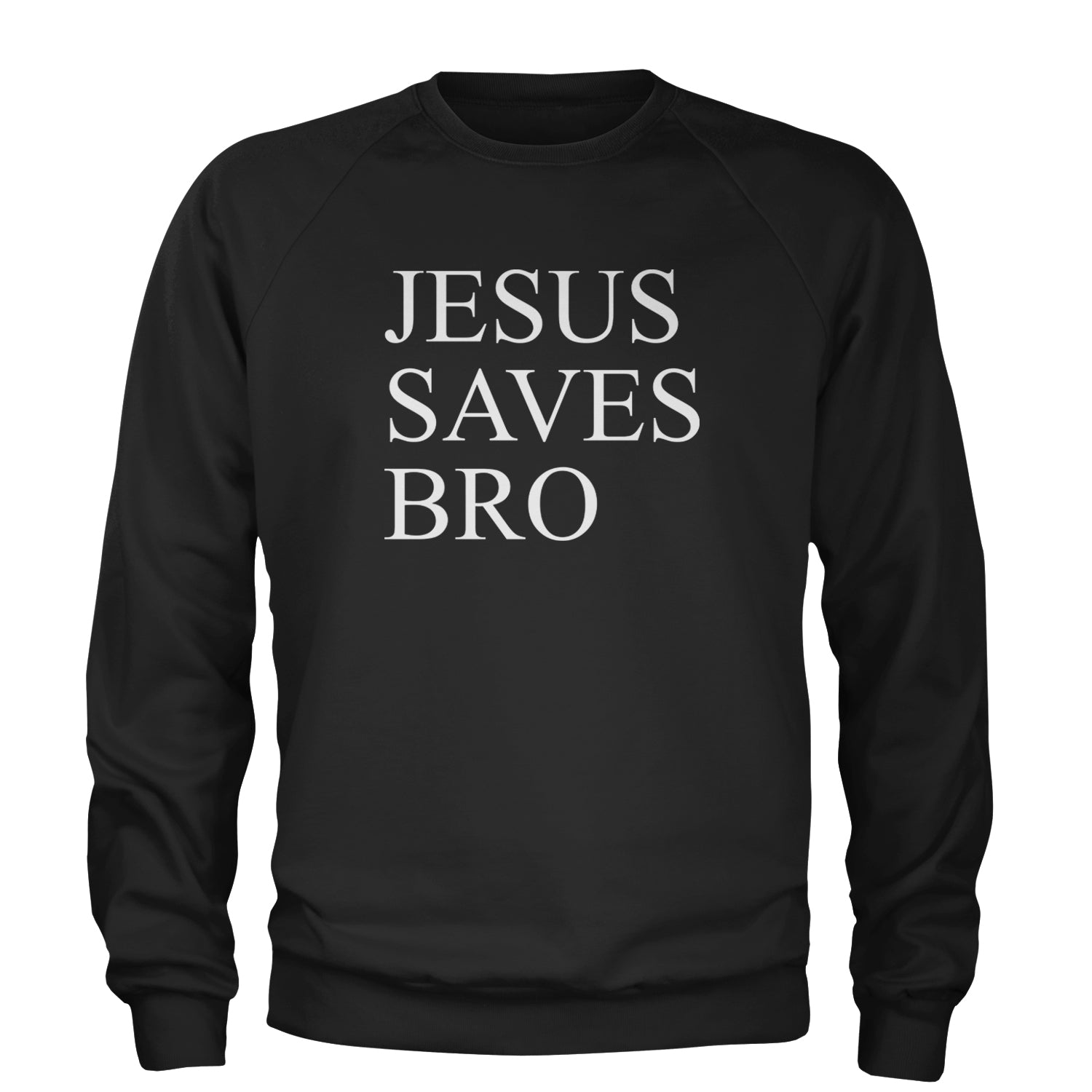 Jesus Saves Bro  Adult Crewneck Sweatshirt Black